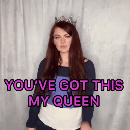 A Woman With Red Hair Wearing A Tiara Says You 'Ve Got This My Queen GIF