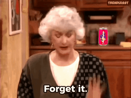 A Woman With White Hair Says " Forget It " In Front Of A Can Of Soda GIF