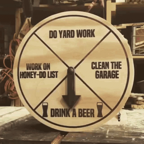 A Wooden Circular Sign That Says Do Yard Work Work On Honey-Do List Clean The Garage Drink A Beer GIF