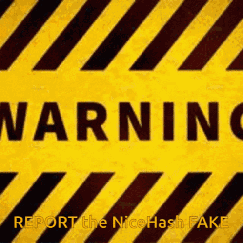 A Yellow And Black Warning Sign With The Words Report The Nicehash Fake GIF