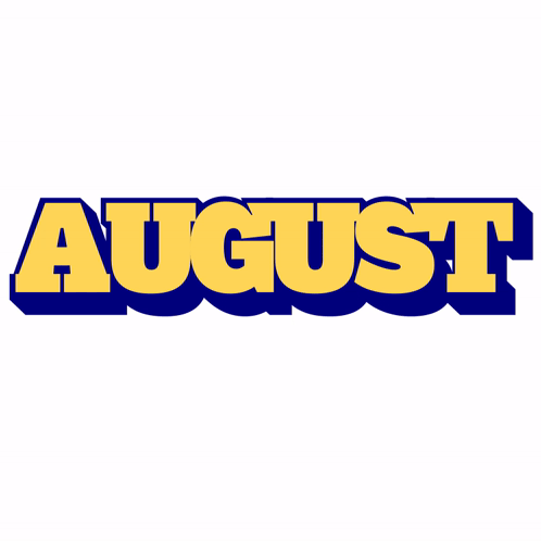 A Yellow And Blue Sign That Says August GIF