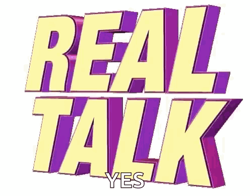 A Yellow And Purple Sign That Says `` Real Talk Yes '' GIF