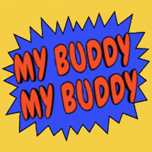 A Yellow Background With A Blue And Red Graphic That Says My Buddy My Buddy GIF