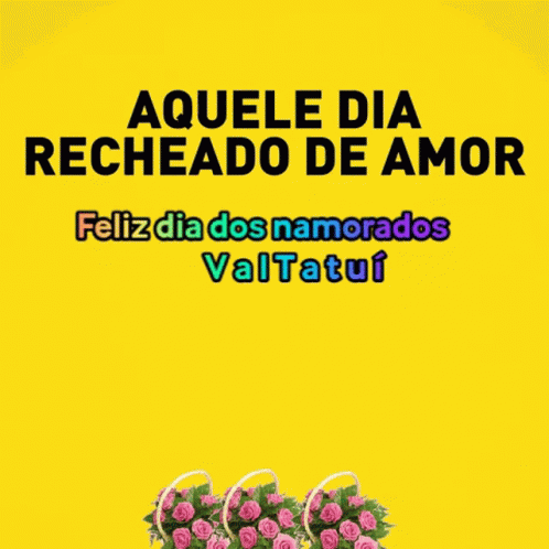 A Yellow Background With The Words " Aquele Dia Recheado De Amor " On It GIF