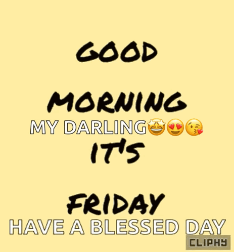 A Yellow Background With The Words Good Morning My Darling It 'S Friday Have A Blessed Day GIF