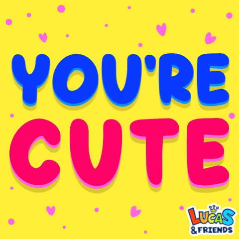 A Yellow Background With The Words " You 'Re Cute " Written On It GIF