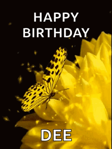 A Yellow Butterfly Is Sitting On A Yellow Flower With The Words `` Happy Birthday Dee '' Written Below It . GIF