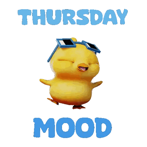 a yellow chick wearing sunglasses and the words thursday mood below it