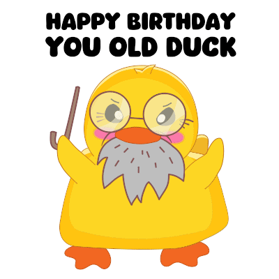 A Yellow Duck With Glasses And A Beard Is Holding A Cane And Saying Happy Birthday You Old Duck GIF