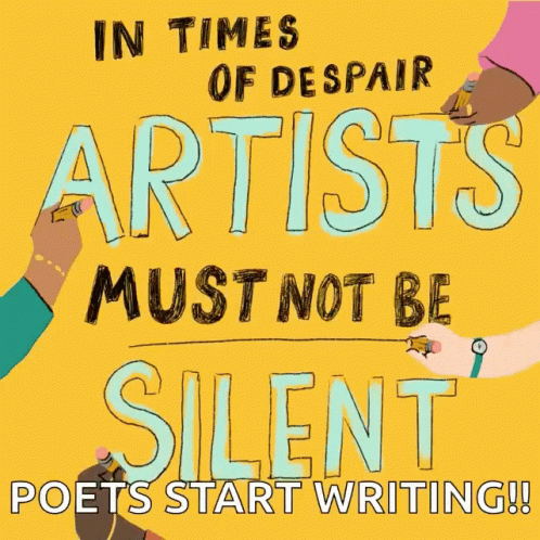 A Yellow Poster That Says In Times Of Despair Artists Must Not Be Silent GIF