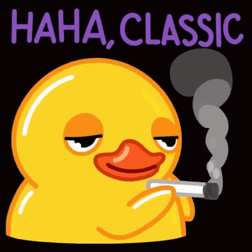 A Yellow Rubber Duck Is Smoking A Cigarette With The Words Haha Classic Behind It GIF