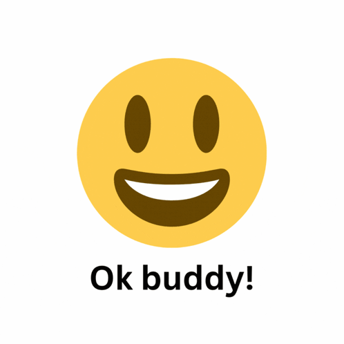 A Yellow Smiley Face Giving A Thumbs Up And The Words Ok Buddy GIF