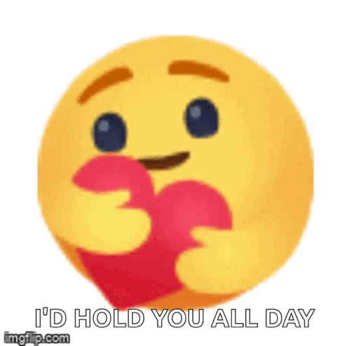 A Yellow Smiley Face Is Holding A Red Heart With The Words `` I 'D Hold You All Day '' Written Below It . GIF