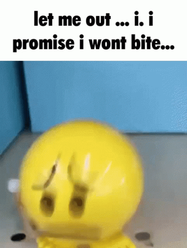 A Yellow Smiley Face Says Let Me Out I Promise I Wont Bite .. GIF