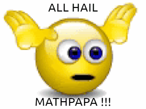 A Yellow Smiley Face With Blue Eyes Says All Hail Mathpapa !!! GIF