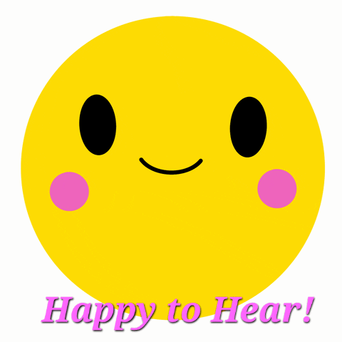 A Yellow Smiley Face With Pink Hearts On Its Eyes And The Words Happy To Hear Below It GIF