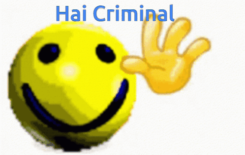 A Yellow Smiley Face With The Words Hai Criminal Written Above It GIF