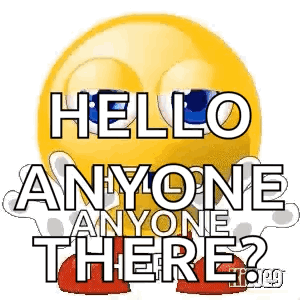 A Yellow Smiley Face With The Words `` Hello Anyone Anyone There ? '' On It . GIF