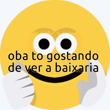 A Yellow Smiley Face With The Words " Oba To Gostando De Ver A Baixaria " On It GIF