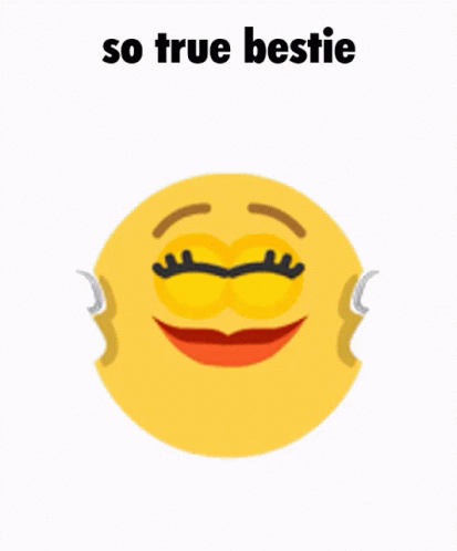 a yellow smiley face with the words so true bestie written on it