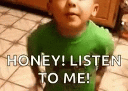 A Young Boy In A Green Shirt Is Standing On A Tiled Floor And Says `` Honey ! Listen To Me ! '' GIF