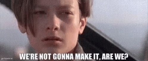 A Young Boy Is Making A Funny Face And Says `` We 'Re Not Gonna Make It , Are We ? '' GIF