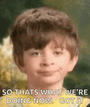 A Young Boy Is Smiling And Says `` So That 'S What We 'Re Doing Now . Got It '' . GIF