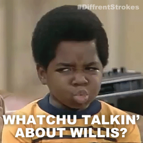 Boy Making Funny Face With Whatchu Talkin ' About Willis GIF