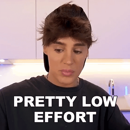A Young Man Wearing A Hat And A Black Shirt Says " Pretty Low Effort " GIF