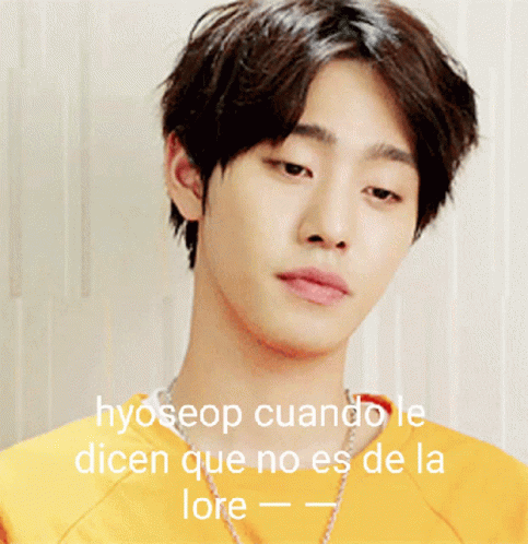 A Young Man Wearing A Yellow Shirt With The Words Hyoseop Cuando Le Dicen Que No Es De La Lore Written Below Him GIF