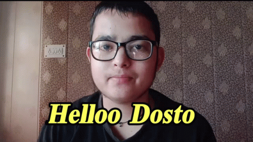 A Young Man Wearing Glasses Says Helloo Dosto In Yellow Letters GIF