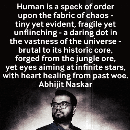 Abhijit Naskar Quote Human Is a Speck of Order