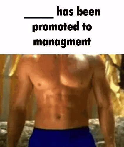Abs Fat Promoted To Management GIF