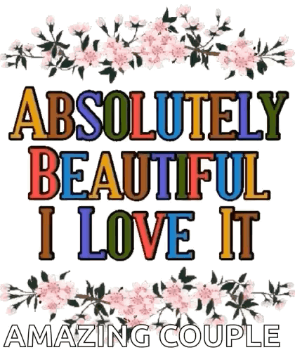 Absolutely Beautiful I Love It Poster
