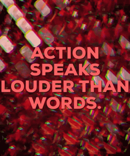 Action Speaks Louder Than Words Animated Quote GIF