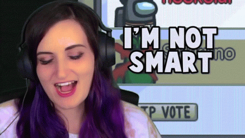 Actually Im Not A Smart Man GIF