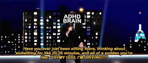 Adhd Brain Oh I'm Driving GIF