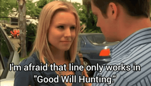 Afraid That Line Works In Good Will Hunting GIF