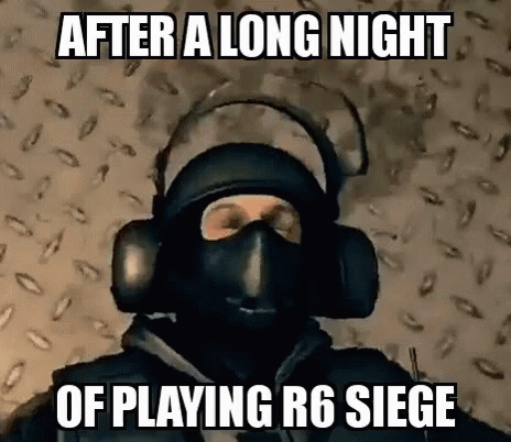 After A Long Night Of Playing R6 GIF