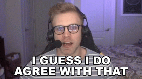 I Guess I Do Agree With That GIF