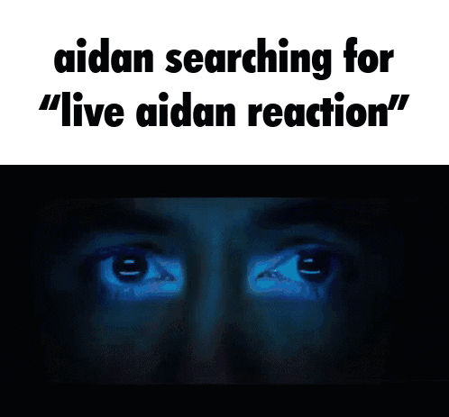 Aidan Searching For Live Aidan Reaction GIF