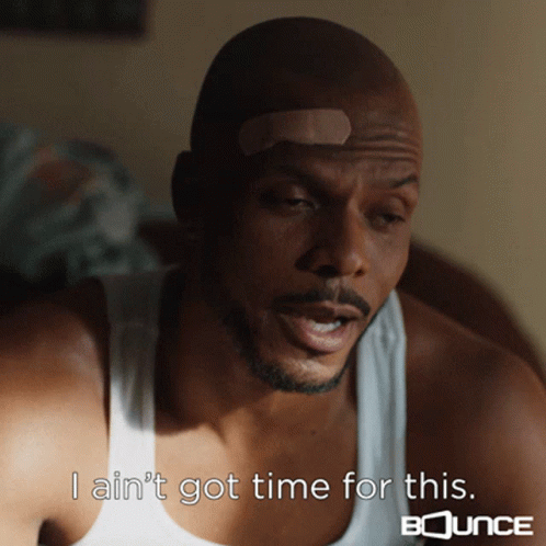 Ain't Nobody Got Time For That 498 X 498 Gif GIF