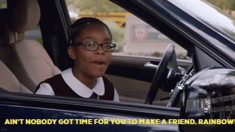 Ain't Nobody Got Time For That Make A Friend Rainbow GIF