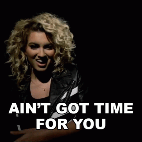Ain't Nobody Got Time For That Tori Kelly GIF