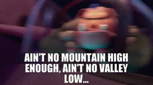 Aint No Mountain High Enough Cartoon Character GIF