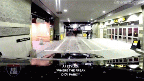 aj styles says " where the freak did i park " in front of a building