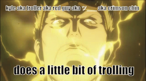 Aka Kyle Does A Little Bit Of Trolling GIF