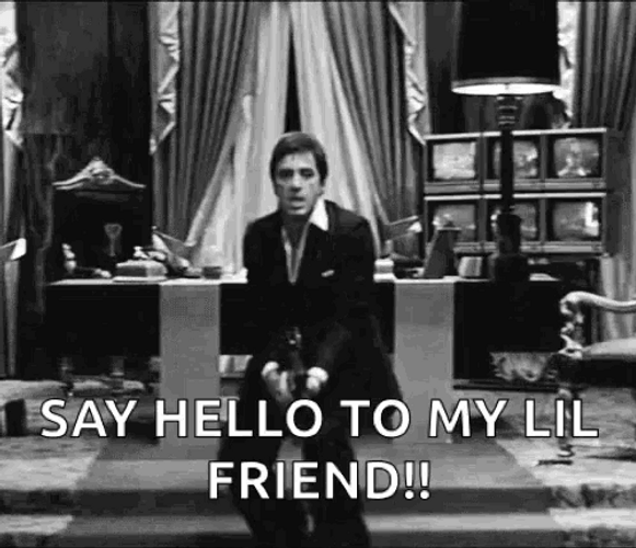 Al Pacino Say Hello Lil Friend GIF