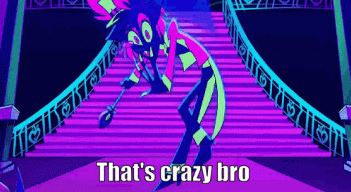 Alastor Thats Crazy Bro But Who Asked GIF