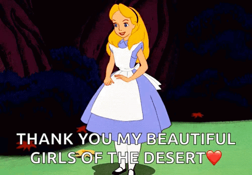 Alice From Alice In Wonderland Is Standing In A Field And Says Thank You My Beautiful Girls Of The Desert GIF